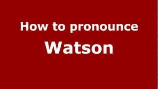 How to pronounce Watson