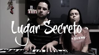 Lugar Secreto - Gabriela Rocha (Cover o Casal)