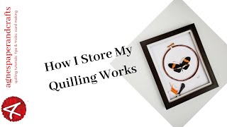 How I Store My Quilling Works