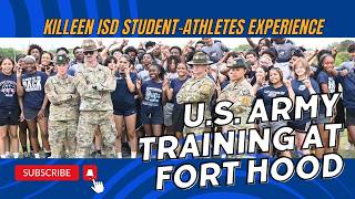 Killeen ISD Student-Athletes Experience U.S. Army Training at Fort Hood
