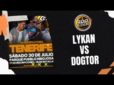 LYKAN VS DOGTOR | CUARTOS | 1A CLASIFICATORIA GOD SIZE | TENERIFE