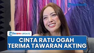 Alasan Cinta Ratu Tak Terima Tawaran Akting meski Kembali ke Dunia Entertainment, Fokus Tekuni Musik