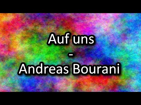 Auf uns - Andreas Bourani  Mit Text