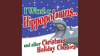 I Want a Hippopotamus for Christmas