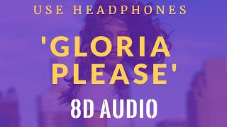 GLORIA PLEASE - GLORIA TELLS [8D AUDIO]