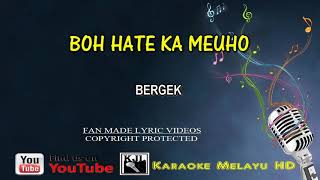 Download lagu Bergek - Boh Hate Ka Meuho | Karaoke Tanpa Vokal Minus One Lirik Video HD mp3