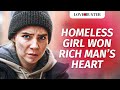 HOMELESS GIRL WON RICH MAN S HEART LoveBusterShow
