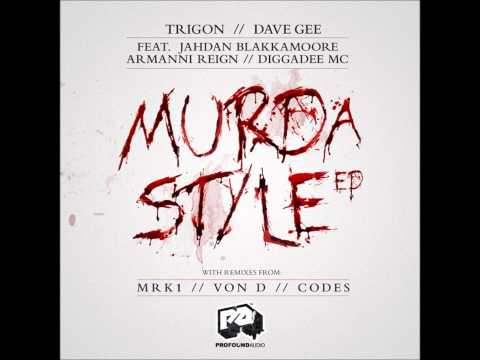 Trigon & Dave Gee - Murda Style feat. Jahdan Blakkamoore, Armanni Reign & Diggadee MC