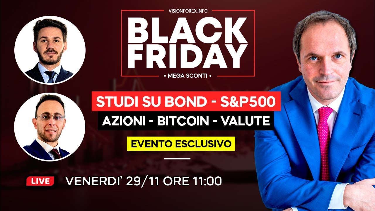 DOBBIAMO PARLARE DI BOND, S&P500, BITCOIN, 8 AZIONI, ORO - SPECIALE BLACKFRIDAY 2024