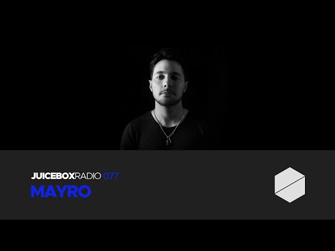Juicebox Radio 077 - Mayro