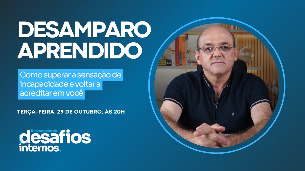 Desamparo Aprendido - Como Superar a Sensação de Incapacidade e Voltar a Acreditar em Você