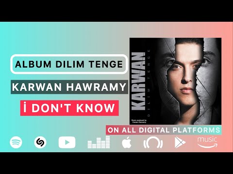 Karwan Hawramy - I Don't Know