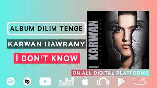 Download lagu Karwan Hawramy - I Don't Know mp3