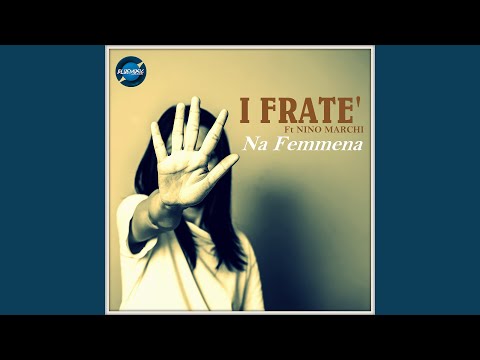 Na Femmena (feat. Nino Marchi)