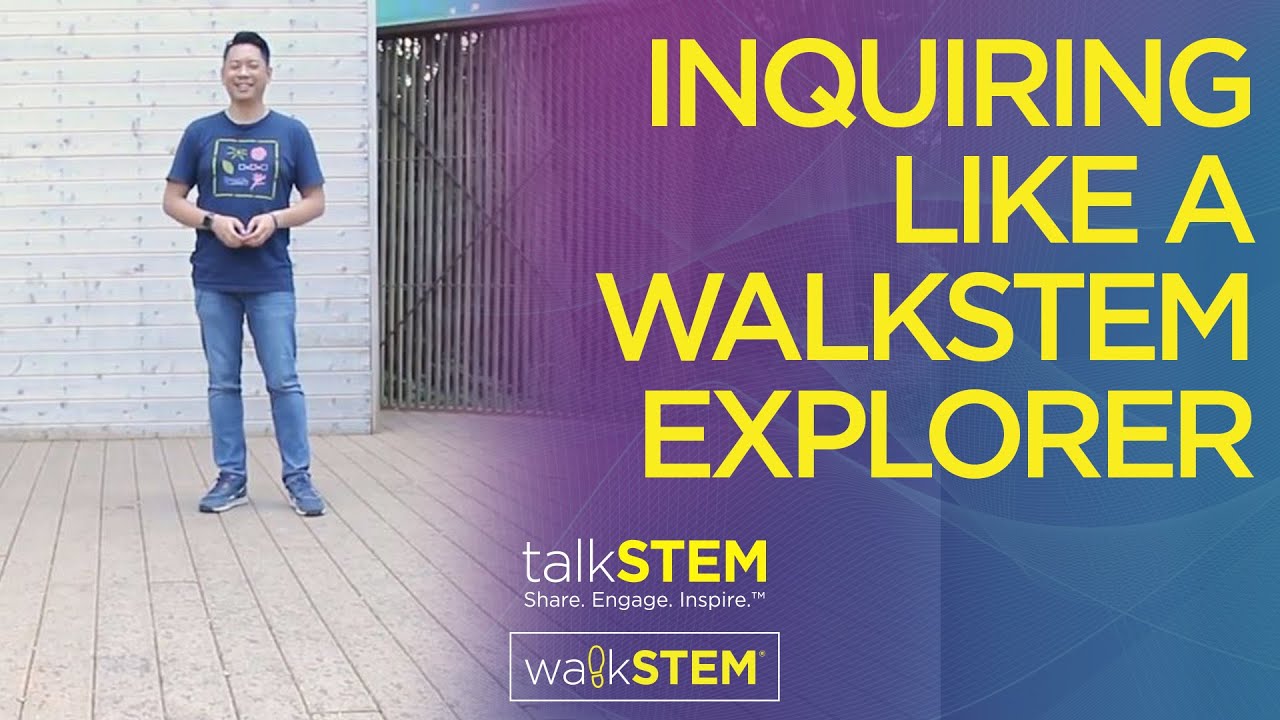 How Can You Enquire Like a walkSTEM Explorer -2?