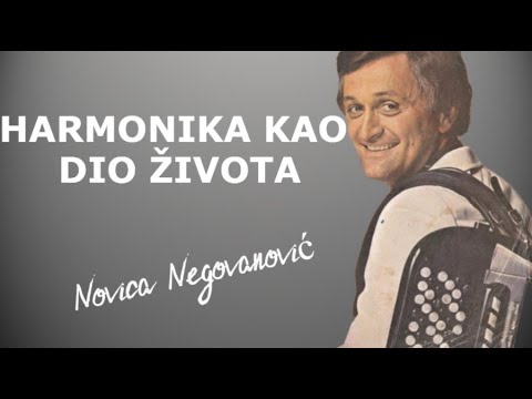 Novica Negovanović - Harmonika kao dio života