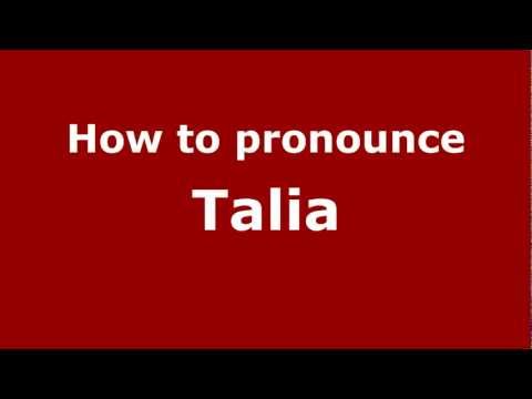 How to Pronounce Talia - PronounceNames.com