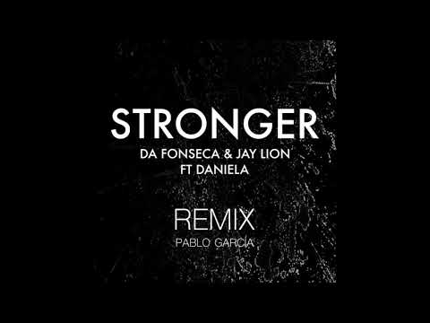 Da Fonseca & Jay Lion FT Daniela STRONGER Remix Pablo García Dj