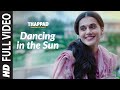 Full Video Dancing In The Sun THAPPAD Taapsee Pannu Sharvi Yadav Anurag Saikia