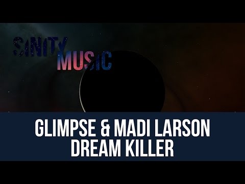 Glimpse & Madi Larson - Dream Killer