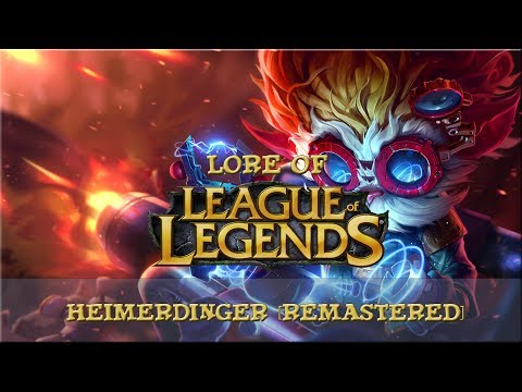Lore of League of Legends - Heimerdinger, The Revered Inventor [Remastered]