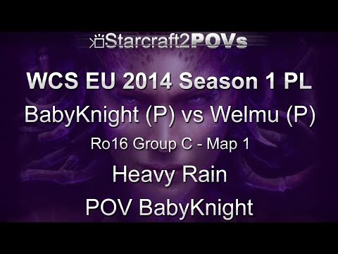 SC2 HotS - WCS EU 2014 S1 PL - BabyKnight vs Welmu - Ro16 Group C - Map 1 - Heavy Rain - BabyKnight