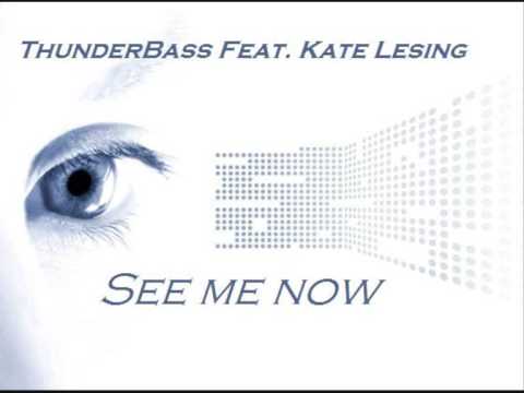 ThunderBass Feat. Kate Lesing - See Me Now (Orginal Mix)
