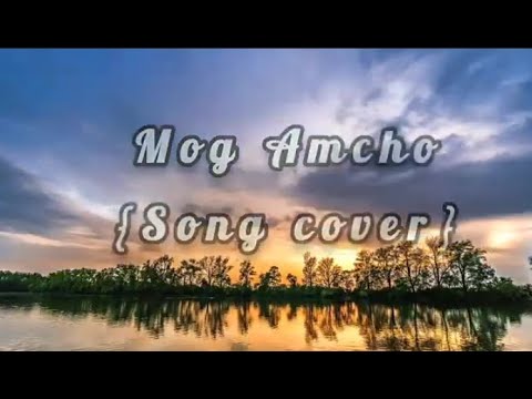 " Mog Amcho" (Song Cover) Konkani love song by Loriton and Anthony  #lovesong#Konkani