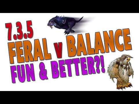 7.3.5 BEST DRUID DPS SPEC: FERAL v BALANCE (BOOMKIN) | Talents & Legendaries for Raids and Mythic+