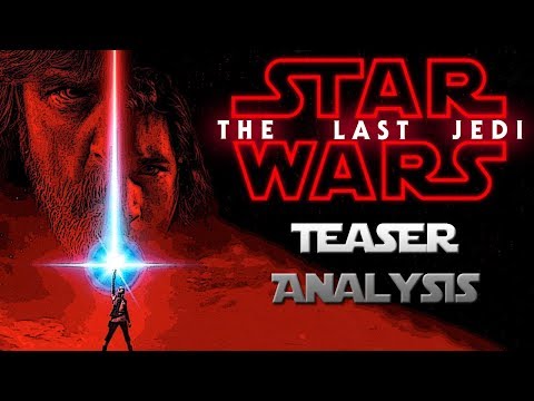 Star Wars Episode 8: The Last Jedi Teaser Trailer Analysis Video