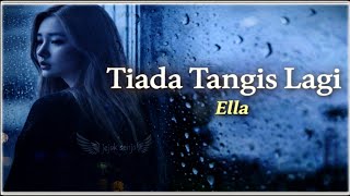 Download lagu Tiada Tangis Lagi – Ella | Original Full Song mp3