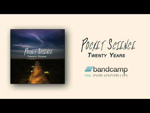 "Twenty Years" - Pocket Science