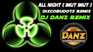 Download lagu DjDanz Remix - All Night ( Imut Imut ) ( Tekno Remix ) mp3