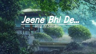 jeene bhi de | lyrics  | Yasser Desai.