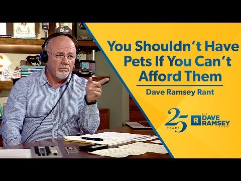 You Shouldn't Have Pets If You Can't Afford Them - Dave Ramsey Rant