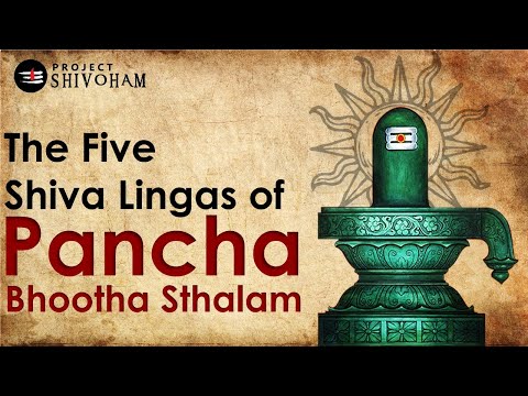 The 5 Shiva Lingas of Pancha Bhoota Sthalam || Project SHIVOHAM