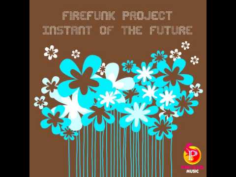 Firefunk Project - Instant of the future (Pink Flame Music)