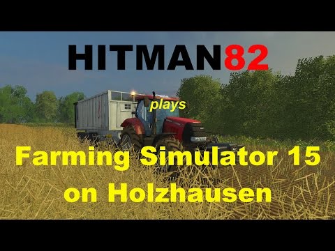 Farm Sim 15 with HITMAN82 Holzhausen E2
