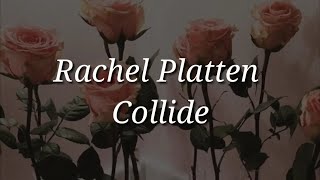 Rachel Platten - Collide (Lyrics)