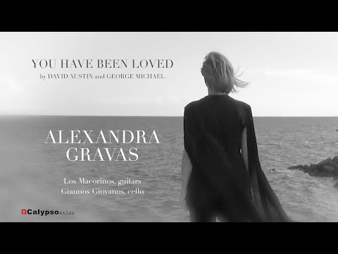 ALEXANDRA GRAVAS || YOU HAVE BEEN LOVED || GEORGE MICHAEL (cover)