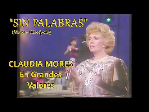 SIN PALABRAS - Claudia Mores en Grandes Valores