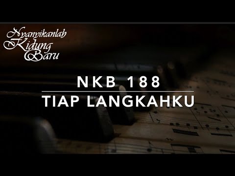 NKB 188 Tiap Langkahku (Each Step I Take) - Nyanyikanlah Kidung Baru