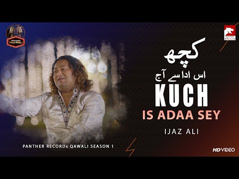Kuch Is Adaa Se Aaj Woh | Ijaz Ali | Qawali Season The Panther Records