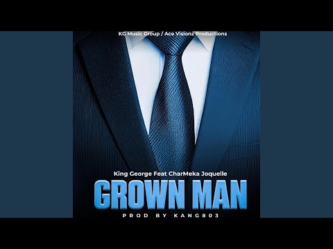 Grown Man (feat. CharMeka Joquelle)