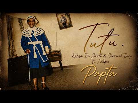 Kabza De Small & Chronical Deep - Papta (Official Audio) [ft. LaTique]