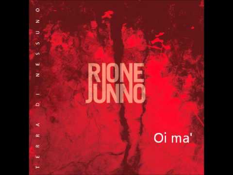 'Oi ma' - RIONE JUNNO (feat. Marcello Colasurdo)