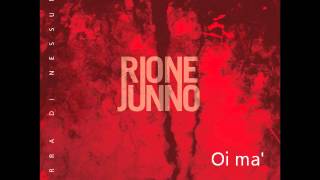 'Oi ma' - RIONE JUNNO (feat. Marcello Colasurdo)
