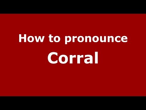 How to pronounce Corral