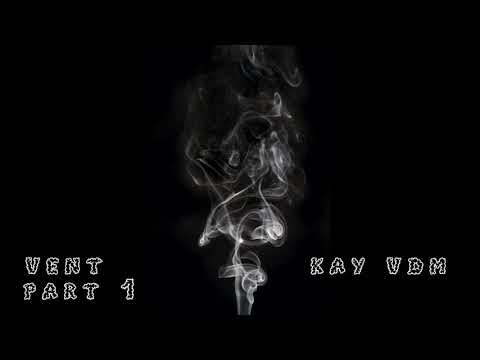 Kay VDM - Vent Part 1