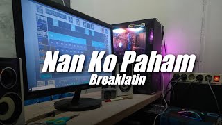 Download lagu Nan Ko Paham Breaklatin Style (Topeng Team Remix) mp3 Download lagu Nan Ko Paham Breaklatin Style (Topeng Team Remix) mp3